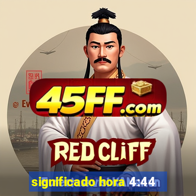 significado hora 4:44
